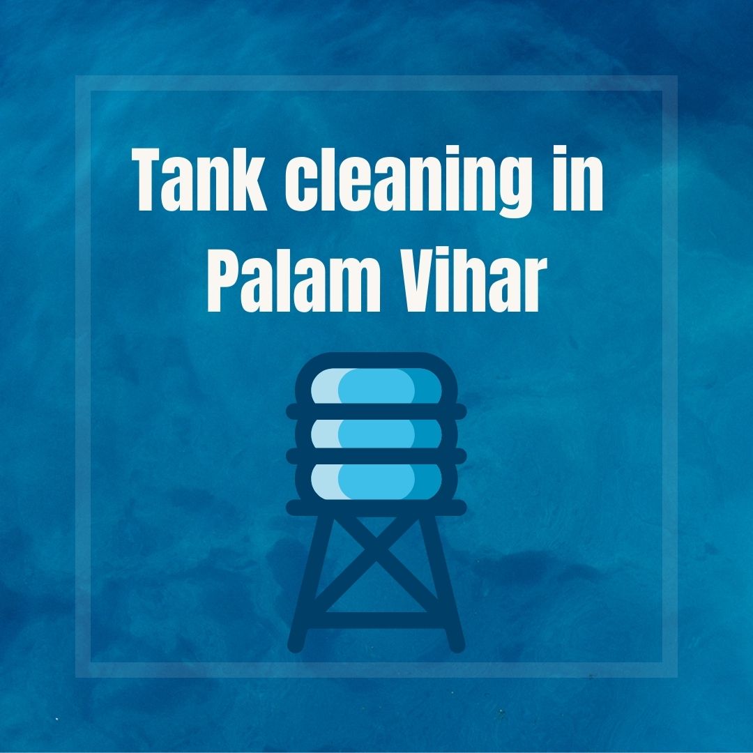 Non-Invasive Tank Cleaning in Palam Vihar: Maintaining Purity, Preserving Quality